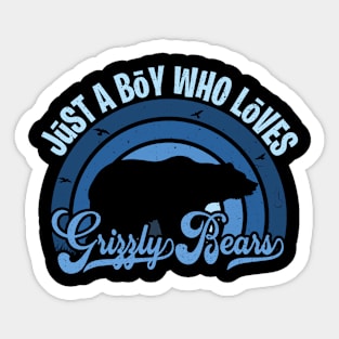 Funy Quote Just A Boy Who Loves grizzly bears Blue 80s Retro Vintage Sunset Gift IdeA for boys Sticker